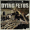 Dying Fetus - History Repeats album