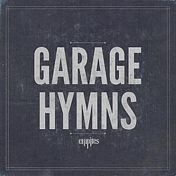 Empires - Garage Hymns album