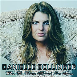 Danielle Bollinger - When the Broken Hearted Love Again альбом