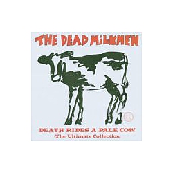 The Dead Milkmen - Death Rides a Pale Cow: The Ultimate Collection альбом