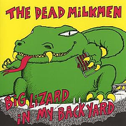 The Dead Milkmen - Big Lizard in My Backyard album