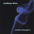 Endless Blue - Smoke Through It album