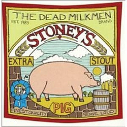 The Dead Milkmen - Stoney&#039;s Extra Stout (Pig) album