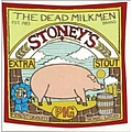 The Dead Milkmen - Stoney&#039;s Extra Stout (Pig) album
