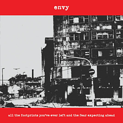 Envy - All the Footprints You&#039;ve Ever Left and the Fear Expecting Ahead album
