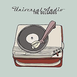 The Delgados - Universal Audio album