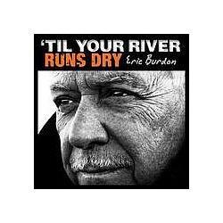 Eric Burdon - Til Your River Runs Dry альбом