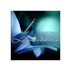 Equatronic - La Mode DÃ©pÃªche (The Best Of 1996-2008) album