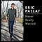 Eric Paslay - Never Really Wanted album