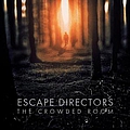 Escape Directors - The Crowded Room album