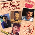 Alex Bueno - Grandes exitos de Alex Bueno en Bachata альбом