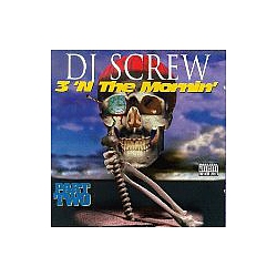 DJ Screw - 3 &#039;n the Mornin&#039;, Pt. 2 альбом