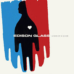 Edison Glass - A Burn or a Shiver album