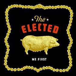The Elected - Me First альбом