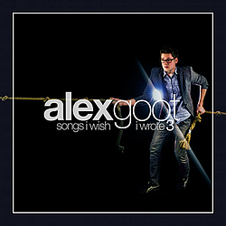 Alex Goot - Songs I Wish I Wrote, Volume 3 album