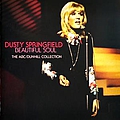 Dusty Springfield - Beautiful Soul: The ABC/Dunhill Collection album