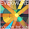 Evermore - Follow The Sun альбом
