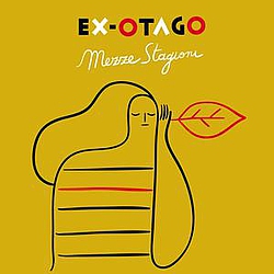 Ex-otago - Mezze stagioni альбом