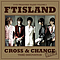 F.T Island - Cross &amp; Change album