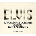 Elvis Presley - 50 Worldwide Gold Hits: Volume 1, Parts 1 &amp; 2 album