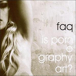 F.a.q. - Is Pornography Art? album