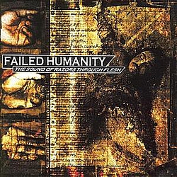 Failed Humanity - The Sound Of Razors Through Flesh album