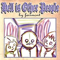 Fairmont - Hell Is Other People album