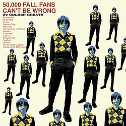 The Fall - 50,000 Fall Fans Can&#039;t Be Wrong (disc 2) album