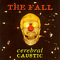 The Fall - Cerebral Caustic album