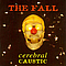 The Fall - Cerebral Caustic album