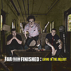 Far From Finished - Living In The Fallout альбом