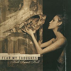 Fear My Thoughts - Hell Sweet Hell альбом