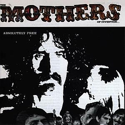 Frank Zappa &amp; The Mothers Of Invention - Absolutely Free альбом