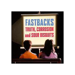 Fastbacks - Truth, Corrosion And Sour Bisquits альбом