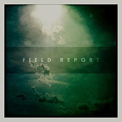 Field Report - Field Report альбом