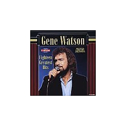 Gene Watson - Gene Watson - 18 Greatest Hits album