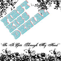 First Kiss Denial - So It Gets Through My Head album