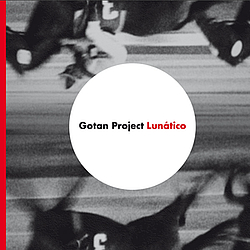 Gotan Project - Lunático album