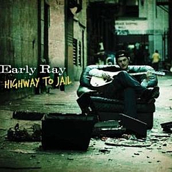 Early Ray - Highway To Jail альбом
