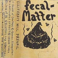 Fecal Matter - 1985-12-xx SBD1e: Fecal Matter Demo: Illiteracy Will Prevail album
