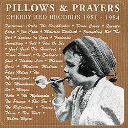 Felt - Pillows &amp; Prayers: Cherry Red Records 1981-1984 album