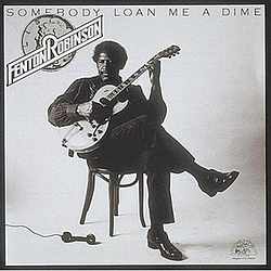 Fenton Robinson - Somebody Loan Me a Dime альбом