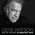 Gene Watson - Best Of The Best - 25 Greatest Hits album