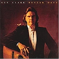 Guy Clark - Better Days album