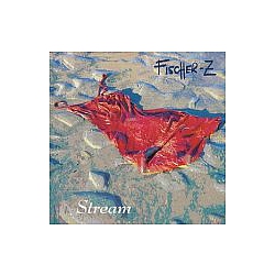 Fischer-Z - Stream album
