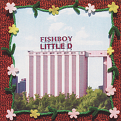 Fishboy - Little D album