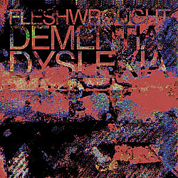 Fleshwrought - Dementia / Dyslexia альбом