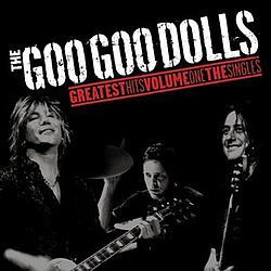 The Goo Goo Dolls - Greatest Hits Volume One - The Singles album