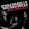 The Goo Goo Dolls - Greatest Hits Volume One - The Singles album
