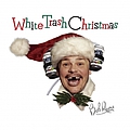 Bob Rivers - White Trash Christmas альбом